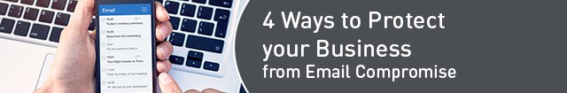 4 Ways to Protect your Business from Email Compromise