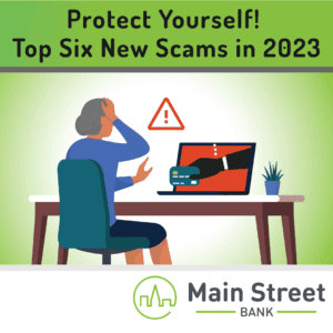 Protect Yourself: Top Six New Scams in 2023