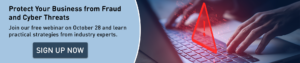 Protect Your Business from Fraud and Cyber Threats. Click here to learn more and sign up.